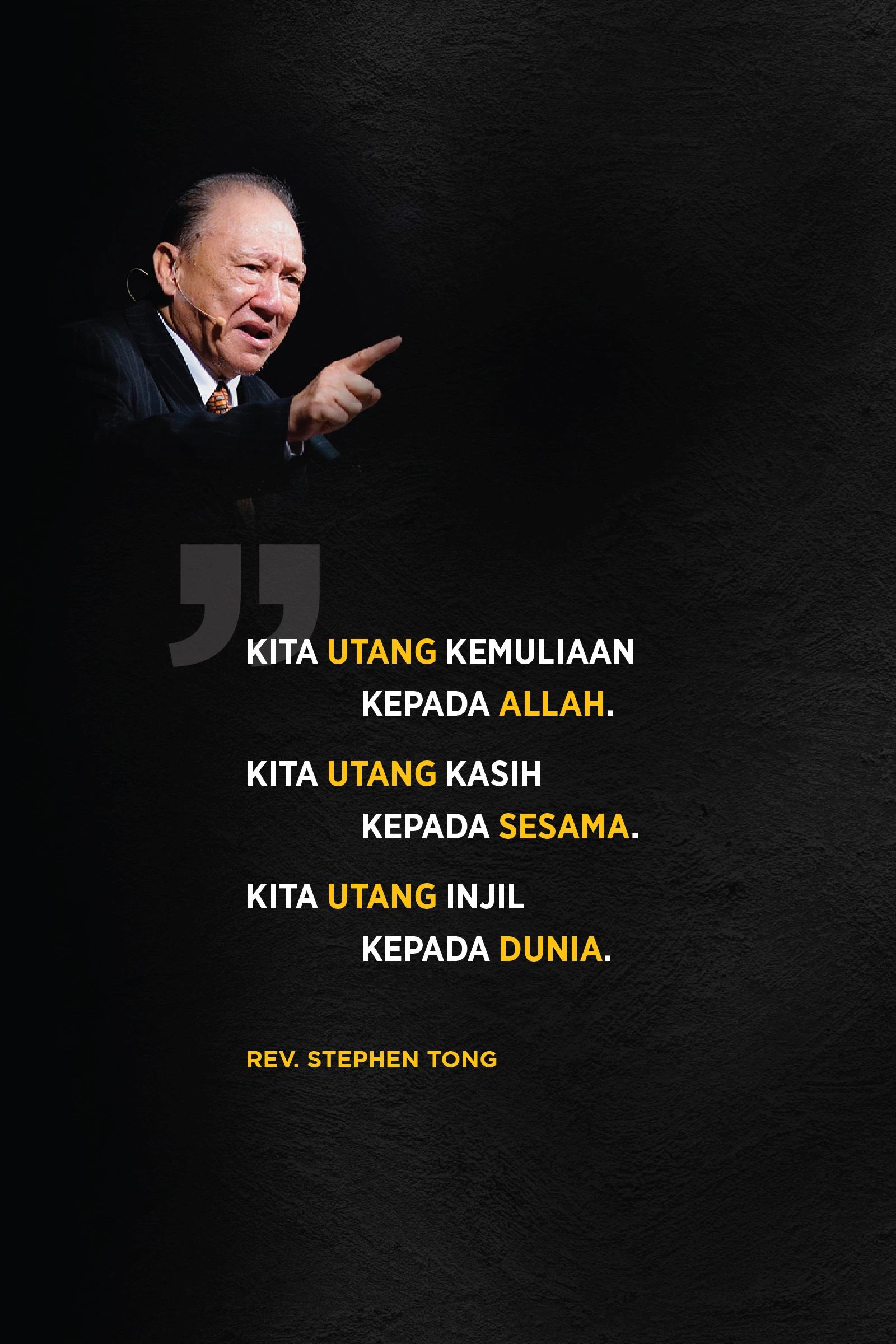 Kita utang kemuliaan kepada Allah. Kita utang kasih kepada sesama. Kita utang Injil kepada dunia. Pdt. Stephen Tong